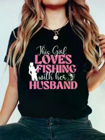 [Everyday Comfort] Soft & Comfortable 'This Girl Loves Fishing with Her Husband' T-Shirt - Casual Round Neck Short Sleeve Tee for Women (Color: Black, size: XXL)