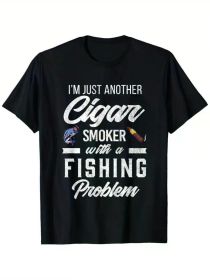 Humorous Cigar Smoker & Fisherman T-Shirt - 100% Cotton, Crew Neck, Black | Sizes S-XXXL | Perfect Gift for Men with Fishing Problem Humor (Color: Black, size: M)